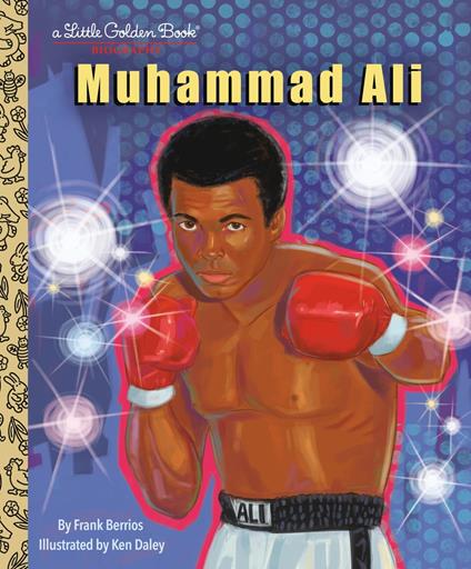 Muhammad Ali: A Little Golden Book Biography - Frank Berrios,Ken Daley - ebook