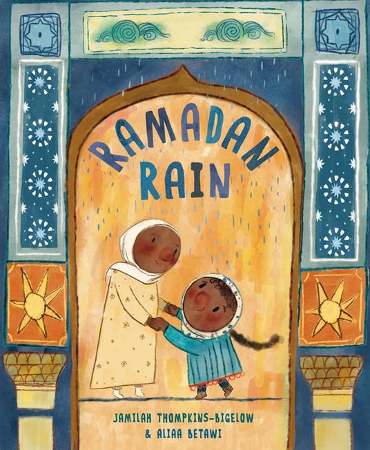 Ramadan Rain - Jamilah Thompkins-Bigelow,Aliaa Betawi - ebook