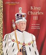 King Charles III: A Little Golden Book Biography