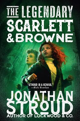 The Legendary Scarlett and Browne - Jonathan Stroud - cover