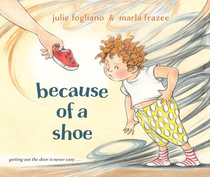 Because of a Shoe - Julie Fogliano,Marla Frazee - ebook