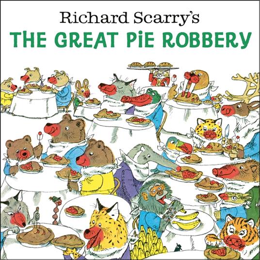 Richard Scarry's The Great Pie Robbery - Richard Scarry - ebook