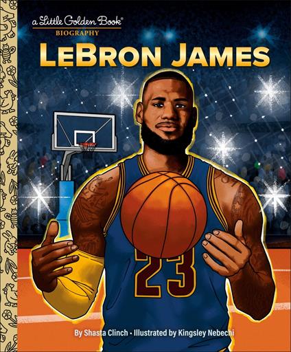 LeBron James: A Little Golden Book Biography - Shasta Clinch,Kingsley Nebechi - ebook