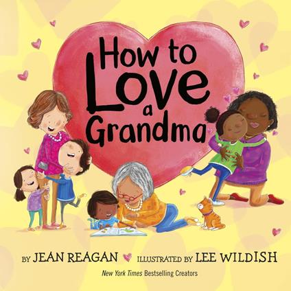 How to Love a Grandma - Jean Reagan,Lee Wildish - ebook