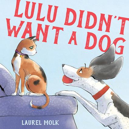 Lulu Didn't Want a Dog - Laurel Molk - ebook