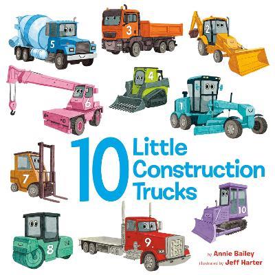 10 Little Construction Trucks - Annie Bailey,Jeff Harter - cover