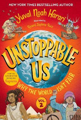 Unstoppable Us, Volume 2: Why the World Isn't Fair - Yuval Noah Harari - cover