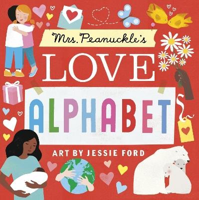 Mrs. Peanuckle's Love Alphabet - Mrs. Peanuckle,Jessie Ford - cover