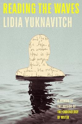 Reading the Waves: A Memoir - Lidia Yuknavitch - cover