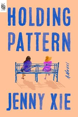 Holding Pattern: A Novel - Jenny Xie - cover