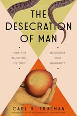 The Desecration of Man