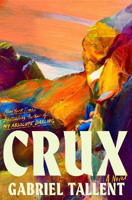 Crux: A Novel - Gabriel Tallent - cover