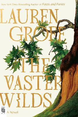 The Vaster Wilds: A Novel - Lauren Groff - cover
