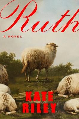 Ruth: A Novel - Kate Riley - cover