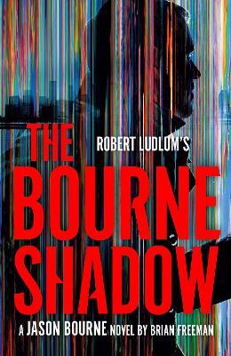 Robert Ludlum's The Bourne Shadow - Brian Freeman - cover