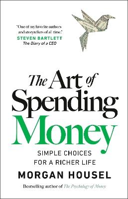 The Art of Spending Money: Simple Choices for a Richer Life - Morgan Housel - cover