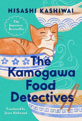 The Kamogawa Food Detectives - Hisashi Kashiwai - cover