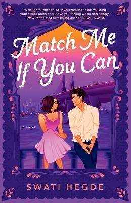 Match Me If You Can: A Novel - Swati Hegde - cover