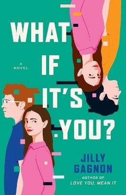 What If It's You?: A Novel - Jilly Gagnon - cover