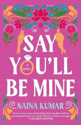 Say You'll Be Mine: A Novel - Naina Kumar - cover