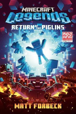 Minecraft Legends: Return of the Piglins: An Official Minecraft Novel - Matt Forbeck - cover