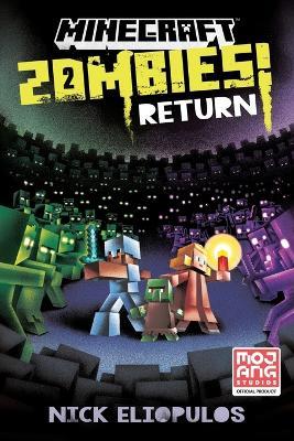 Minecraft: Zombies Return!: An Official Minecraft Novel - Nick Eliopulos - cover