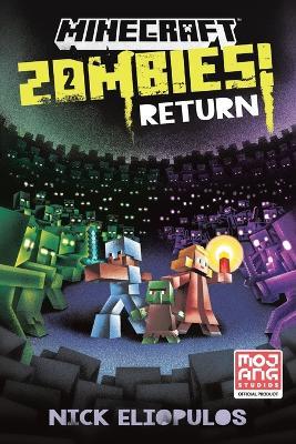Minecraft: Zombies Return!: An Official Minecraft Novel - Nick Eliopulos - cover
