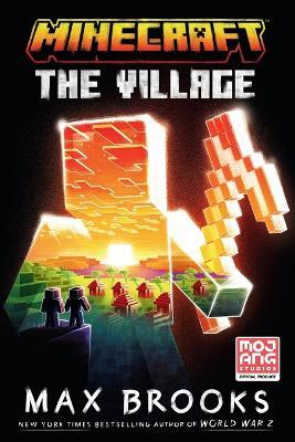 Minecraft: The Village: An Official Minecraft Novel - Max Brooks - cover