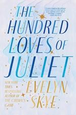 The Hundred Loves of Juliet: A Novel