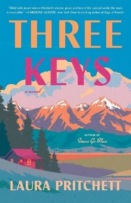 Three Keys: A Novel - Laura Pritchett - cover