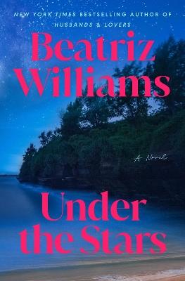 Under the Stars: A Novel - Beatriz Williams - cover