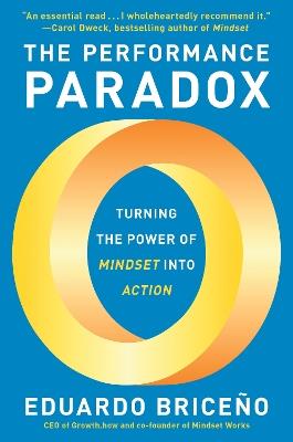 The Performance Paradox: Turning the Power of Mindset into Action - Eduardo Briceno - cover