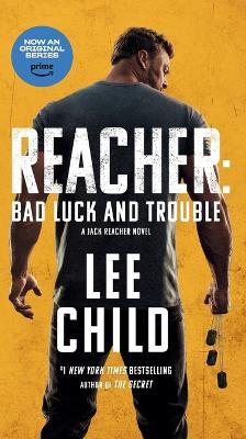 Reacher: Bad Luck and Trouble (Movie Tie-In): A Jack Reacher Novel - Lee Child - cover
