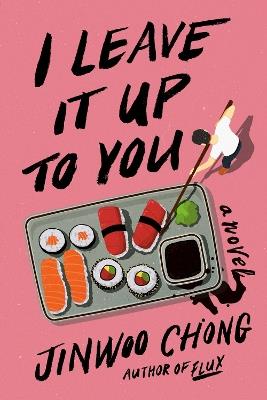 I Leave It Up to You: A Novel - Jinwoo Chong - cover