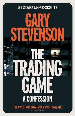 The Trading Game: A Confession - Gary Stevenson - cover