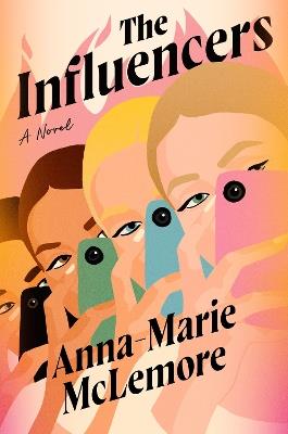 The Influencers: A Novel - Anna-Marie McLemore - cover