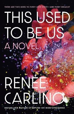 This Used to Be Us: A Novel - Renée Carlino - cover