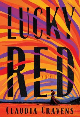 Lucky Red: A Novel - Claudia Cravens - cover