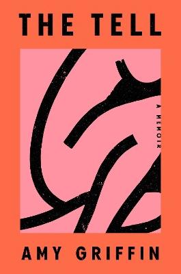 The Tell: Oprah's Book Club: A Memoir - Amy Griffin - cover