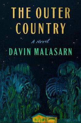 The Outer Country: A Novel - Davin Malasarn - cover