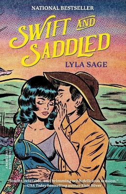 Swift and Saddled: A Rebel Blue Ranch Novel - Lyla Sage - cover