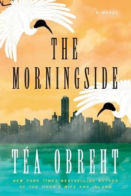The Morningside: A Novel - Téa Obreht - cover