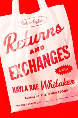 Returns and Exchanges: A Novel - Kayla Rae Whitaker - cover