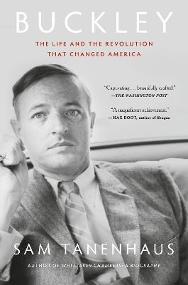 Buckley: The Life and the Revolution That Changed America - Sam Tanenhaus - cover