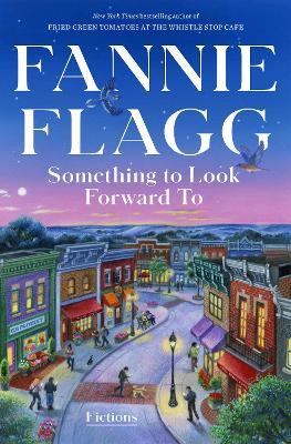 Something to Look Forward To: Fictions - Fannie Flagg - cover