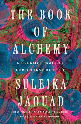 The Book of Alchemy: A Creative Practice for an Inspired Life - Suleika Jaouad - cover