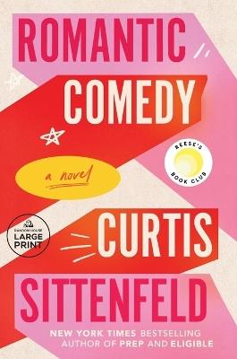 Romantic Comedy (Reese's Book Club): A Novel - Curtis Sittenfeld - cover