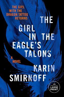The Girl in the Eagle's Talons: A Lisbeth Salander Novel - Karin Smirnoff - cover