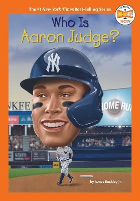 Who Is Aaron Judge? - James Buckley,Who HQ - cover