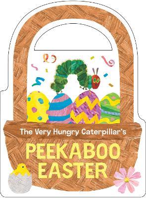 The Very Hungry Caterpillar's Peekaboo Easter - Eric Carle - cover
